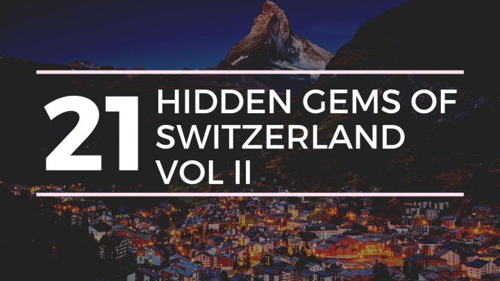 Coming Soon – 21 Hidden Gems of Switzerland Vol II